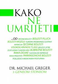 Dr. Michael Greger – Kako ne umrijeti [ 51.24 Kb ]