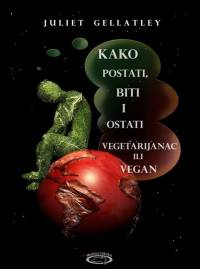 Literatura: Juliet Gellatley - Kako postati, biti i ostati vegetarijanac ili vegan [ 42.28 Kb ]