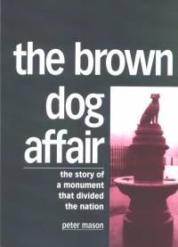 Lliterature - Peter Mason: The Brown Dog Affair Lliterature - Peter Mason: The Brown Dog Affair