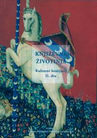 Literatura - S. Marjani� i A. Zaradija Ki�: Knji�evna �ivotinja, Kulturni bestijarij II. dio [ 82.95 Kb ]